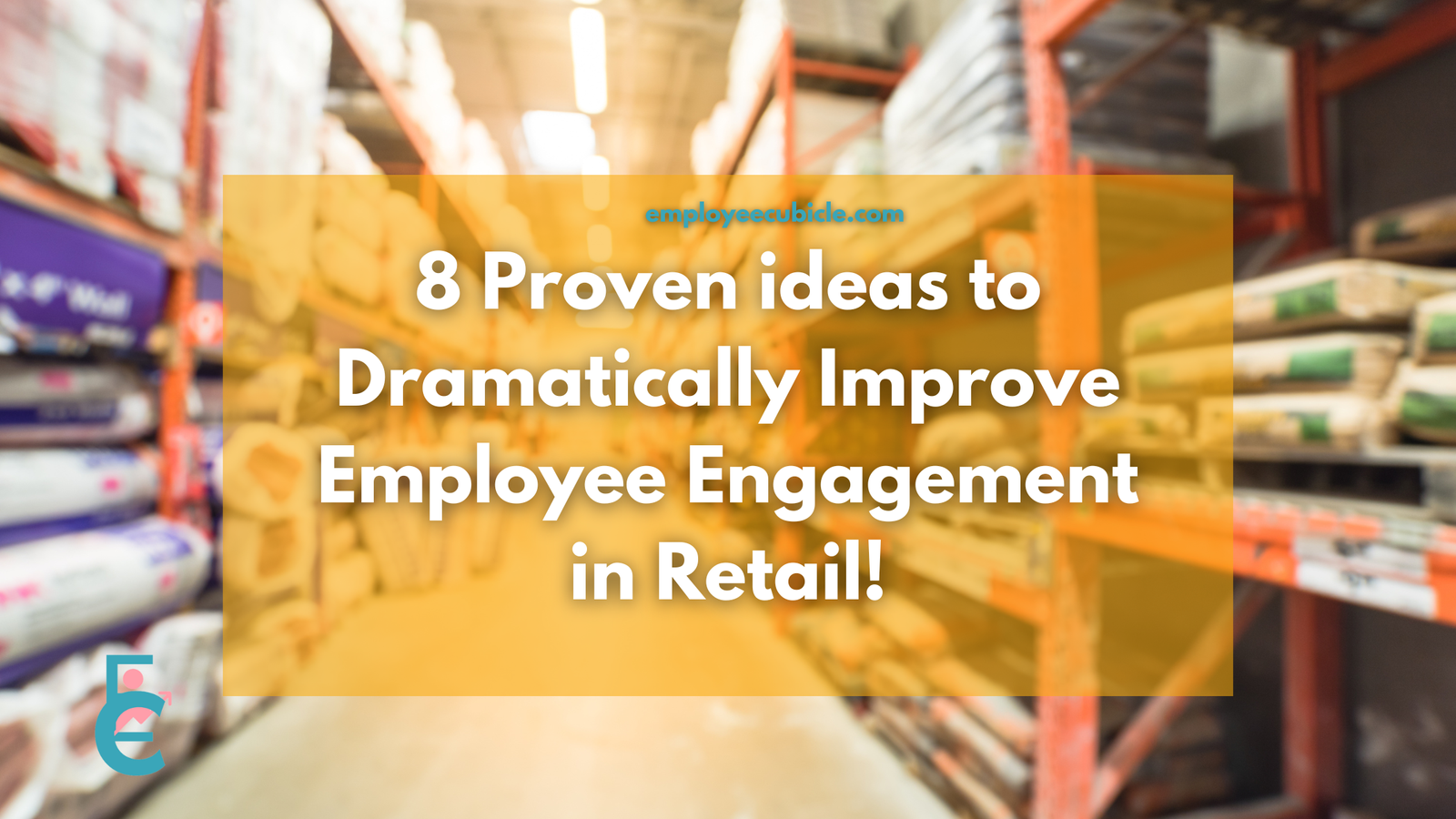 Read more about the article 8 Proven Ideas To Dramatically Improve Employee Engagement In Retail!