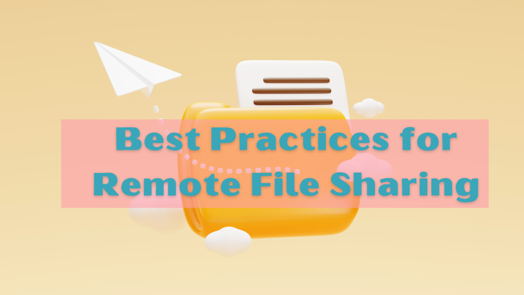 Best Practices for Remote File Sharing