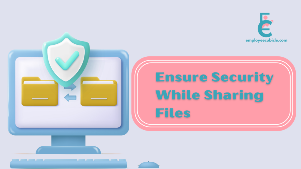 Ensure Security While Sharing Files