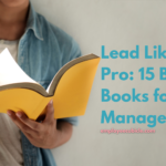Lead Like A Pro: 15 Best Books For New Managers